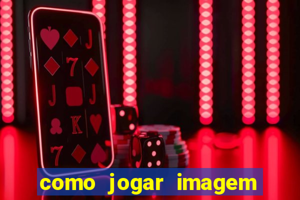 como jogar imagem no google para pesquisa