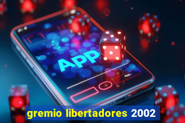 gremio libertadores 2002