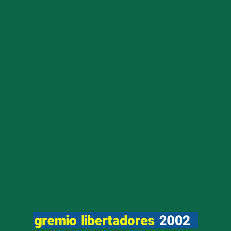 gremio libertadores 2002