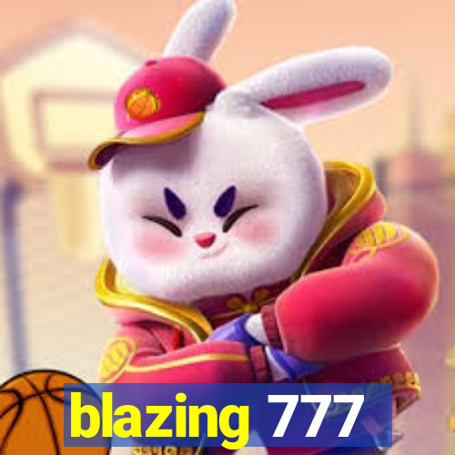 blazing 777