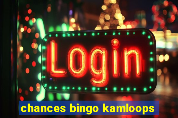 chances bingo kamloops