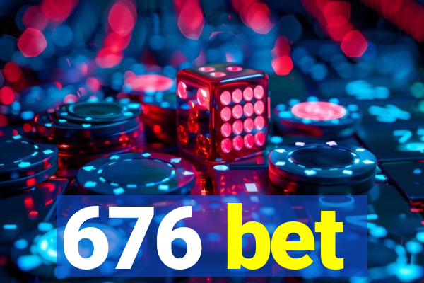 676 bet