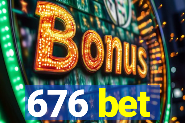 676 bet