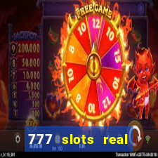 777 slots real cash game