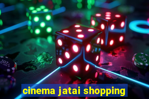 cinema jatai shopping