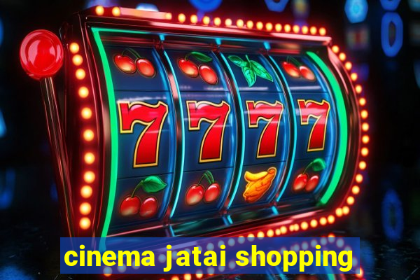 cinema jatai shopping