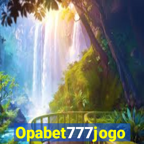 Opabet777jogo