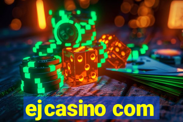 ejcasino com