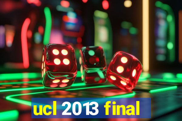 ucl 2013 final