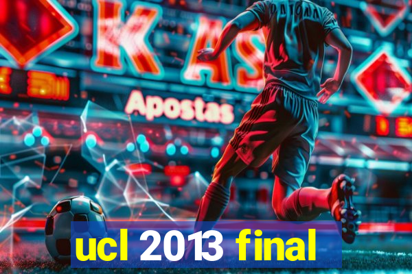 ucl 2013 final