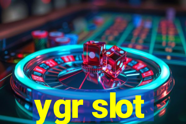 ygr slot