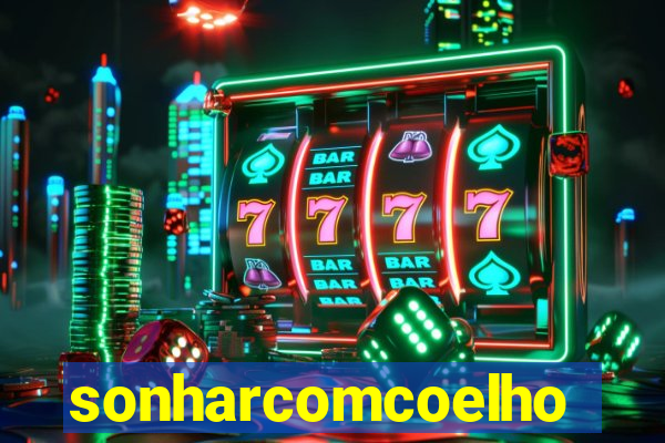 sonharcomcoelho