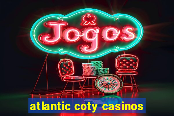 atlantic coty casinos