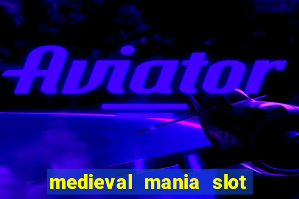 medieval mania slot free play