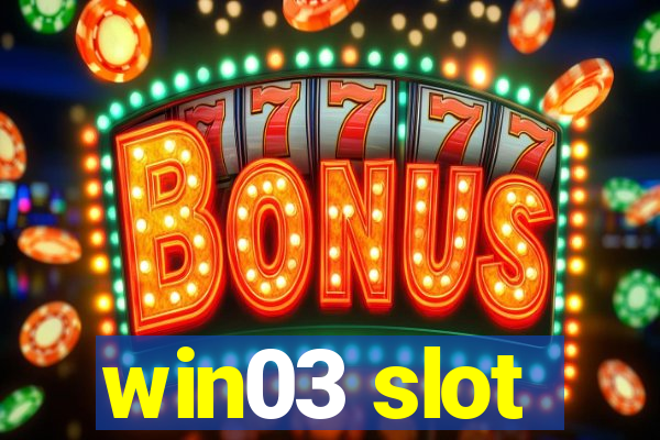 win03 slot