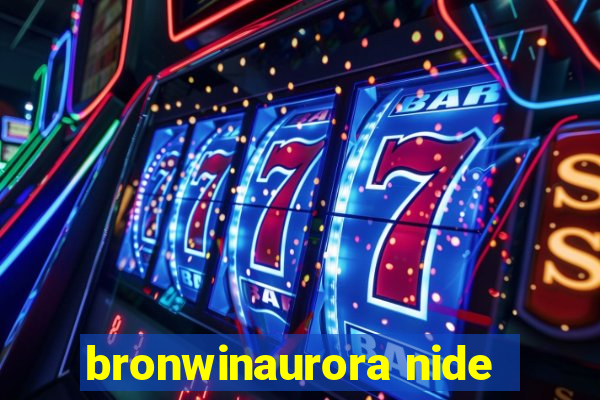 bronwinaurora nide