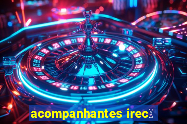 acompanhantes irec锚