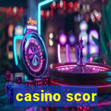 casino scor