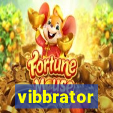 vibbrator