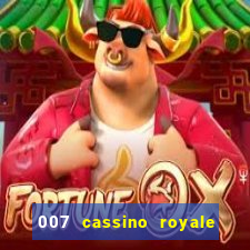 007 cassino royale filme completo dublado