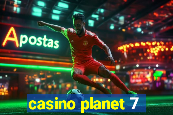 casino planet 7