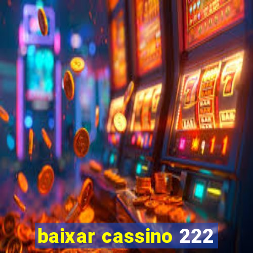 baixar cassino 222