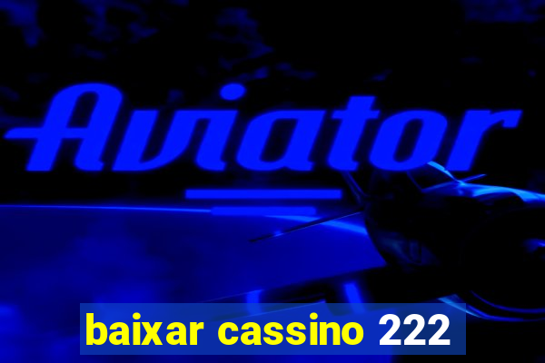 baixar cassino 222