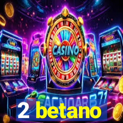 2 betano