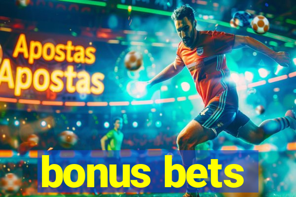 bonus bets