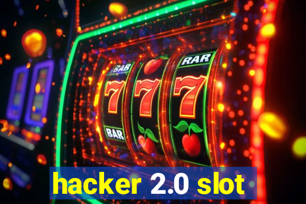 hacker 2.0 slot