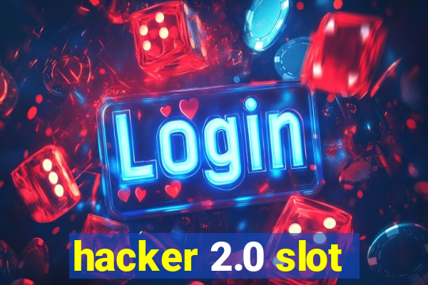 hacker 2.0 slot