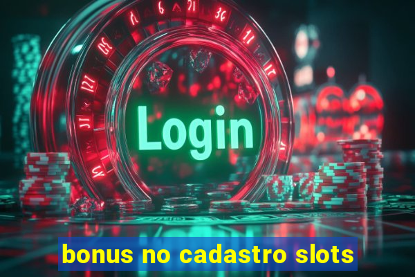 bonus no cadastro slots