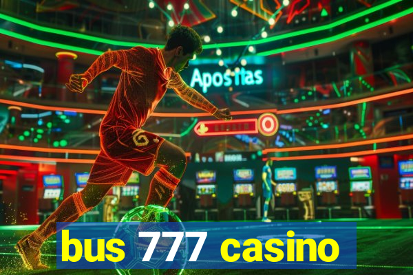 bus 777 casino