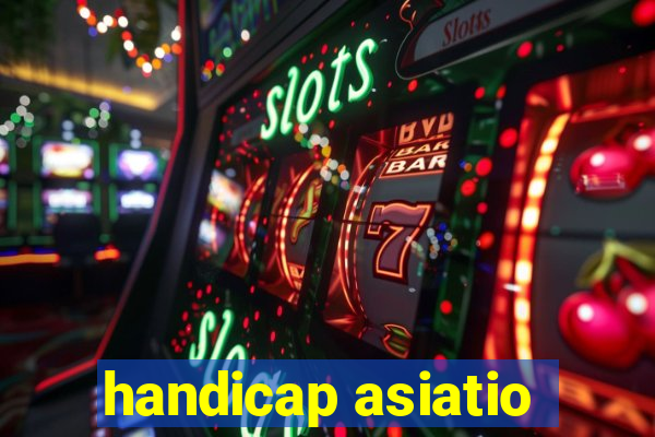 handicap asiatio