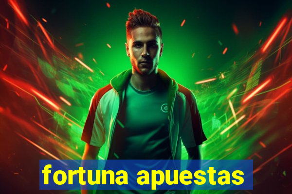 fortuna apuestas