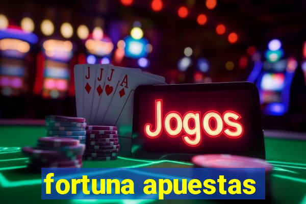 fortuna apuestas