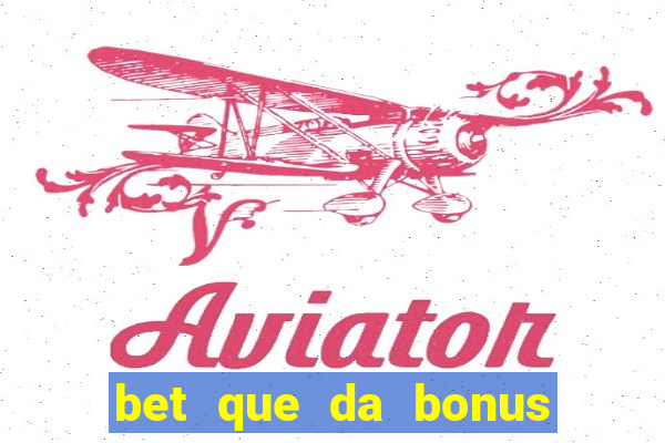 bet que da bonus no cadastro