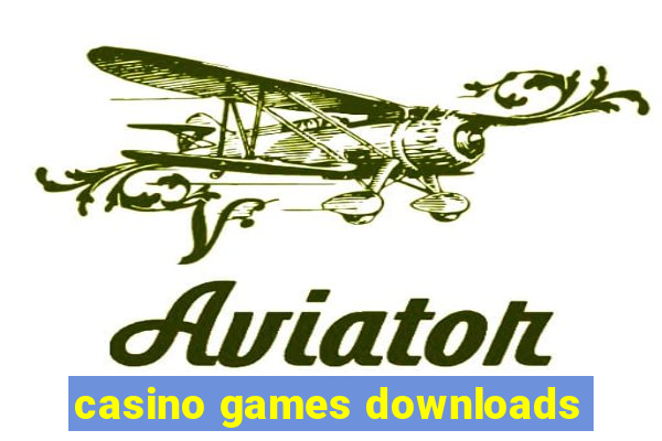 casino games downloads