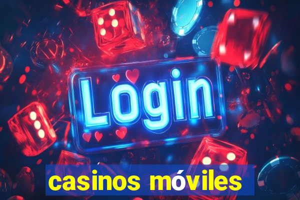 casinos móviles