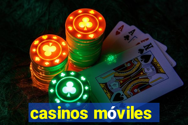 casinos móviles