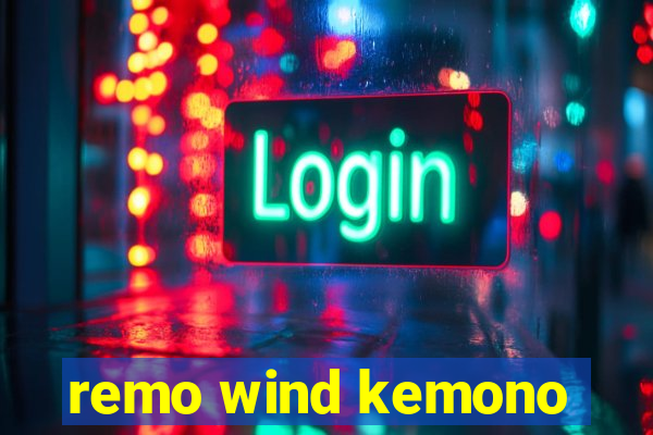 remo wind kemono