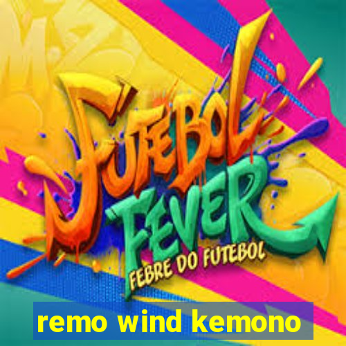 remo wind kemono