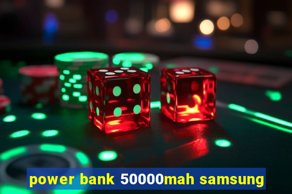 power bank 50000mah samsung