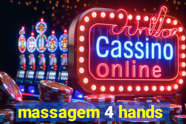 massagem 4 hands