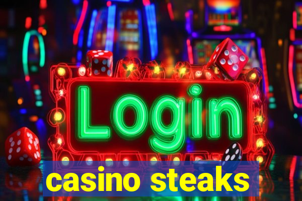 casino steaks