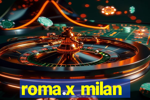 roma.x milan