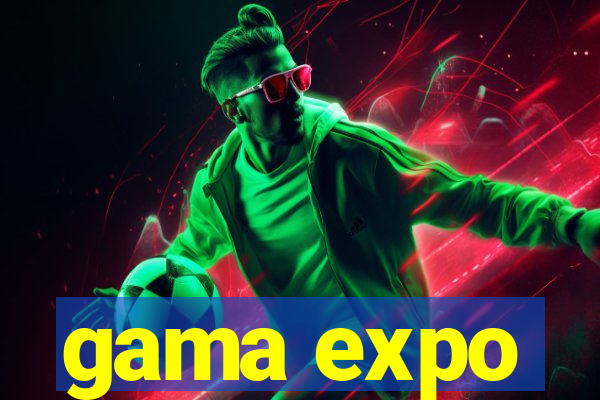 gama expo