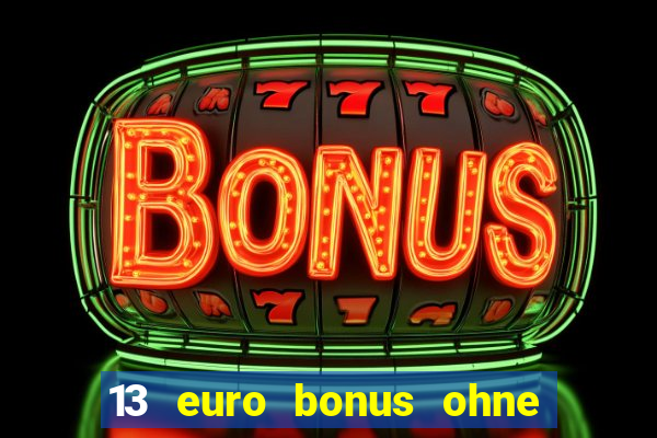 13 euro bonus ohne einzahlung casino