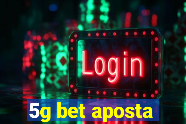 5g bet aposta