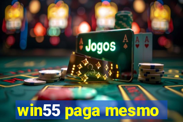 win55 paga mesmo